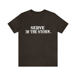 Serve in the storm Shirt, Unisex Tshirt, Multiple colors available