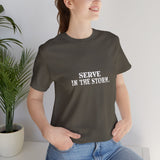 Serve in the Storm Shirt  - Unisex Tshirt