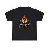 Holy Spirit Come Unisex t-shirt
