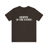 Serve in the Storm Shirt  - Unisex Tshirt