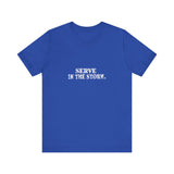 Serve in the Storm Shirt  - Unisex Tshirt