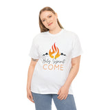 Holy Spirit Come Unisex t-shirt