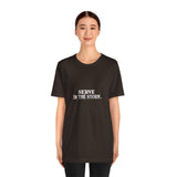 Serve in the Storm Shirt  - Unisex Tshirt