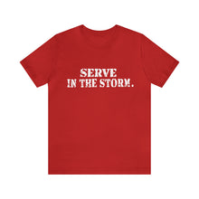 Load image into Gallery viewer, Serve in the storm Shirt, Unisex Tshirt, Multiple colors available
