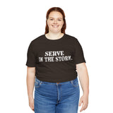 Serve in the Storm Shirt  - Unisex Tshirt