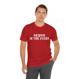 Serve in the storm Shirt, Unisex Tshirt, Multiple colors available