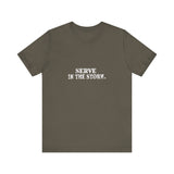 Serve in the Storm Shirt  - Unisex Tshirt