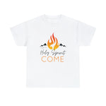 Holy Spirit Come Unisex t-shirt