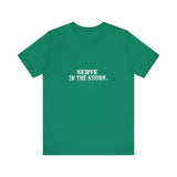 Serve in the Storm Shirt  - Unisex Tshirt