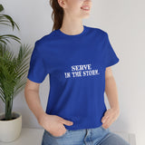 Serve in the Storm Shirt  - Unisex Tshirt