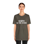 Serve in the Storm Shirt  - Unisex Tshirt