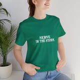 Serve in the Storm Shirt  - Unisex Tshirt