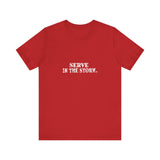 Serve in the Storm Shirt  - Unisex Tshirt