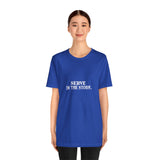Serve in the Storm Shirt  - Unisex Tshirt