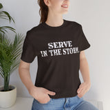 Serve in the Storm Shirt  - Unisex Tshirt