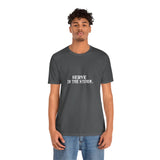 Serve in the Storm Shirt  - Unisex Tshirt