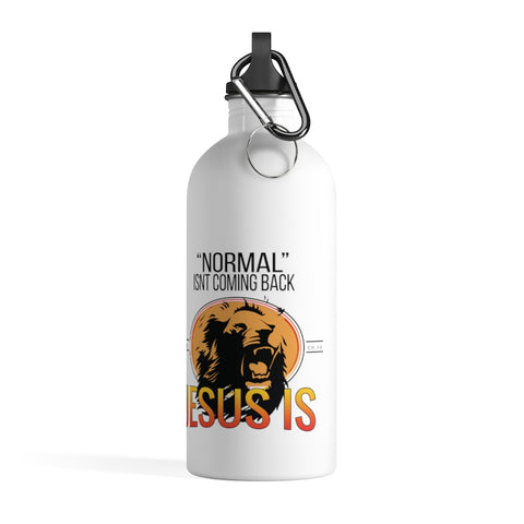 "Normal" Isnt coming back, Jesus Is Stainless Steel Water Bottle