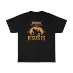 "Normal" isn't coming back, Jesus Is. Lion Unisex T-shirt