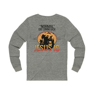 "Normal" isnt coming back Unisex Jersey Long Sleeve Tee