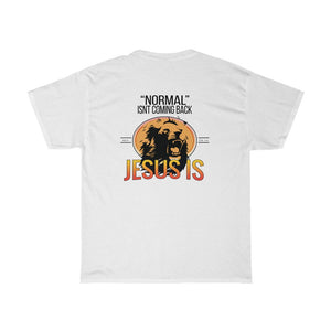 "Normal" isn't coming back, Jesus Is. Lion Unisex T-shirt
